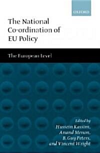 The National Co-Ordination of EU Policy : The European Level (Hardcover)