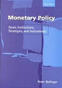 Monetary Policy : Goals, Institutions, Strategies, and Instruments (Paperback)