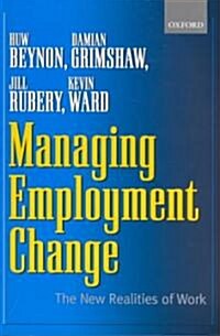 Managing Employment Change : The New Realities of Work (Paperback)