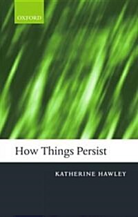 How Things Persist (Hardcover)