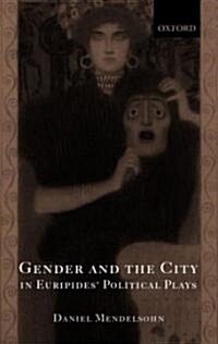 Gender and the City in Euripides Political Plays (Hardcover)