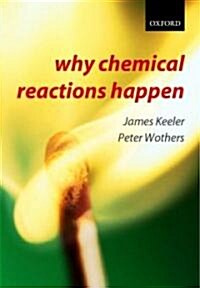 Why Chemical Reactions Happen (Paperback)