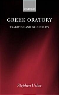 Greek Oratory : Tradition and Originality (Paperback)