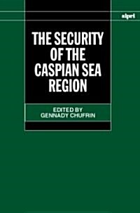 The Security of the Caspian Sea Region (Hardcover)