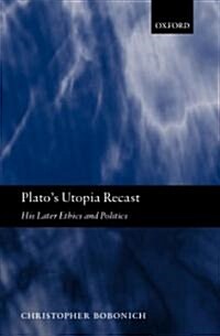 Platos Utopia Recast : His Later Ethics and Politics (Hardcover)