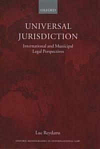 Universal Jurisdiction : International and Municipal Legal Perspectives (Hardcover)