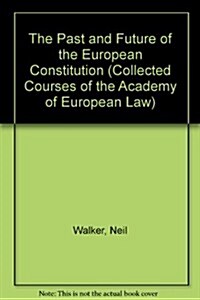 The Past and Future of the European Constitution (Hardcover, New)