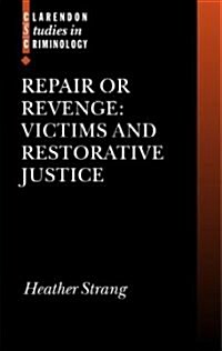 Repair or Revenge : Victims and Restorative Justice (Hardcover)