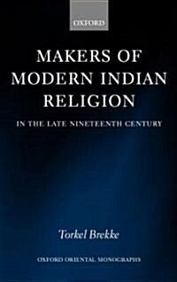Makers of Modern Indian Religion in the Late Nineteenth Century (Hardcover)
