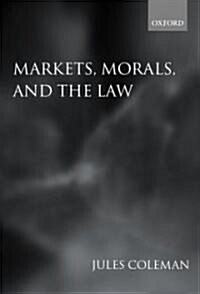 Markets, Morals, and the Law (Paperback)