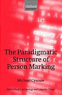 The Paradigmatic Structure of Person Marking (Hardcover)