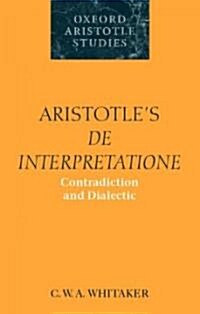 Aristotles De Interpretatione : Contradiction and Dialectic (Paperback)