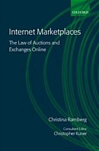 Internet Marketplaces : The Law of Auctions and Exchanges Online (Hardcover)