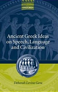 Ancient Greek Ideas on Speech, Language, and Civilization (Hardcover)