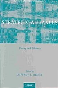 Strategic Alliances : Theory and Evidence (Paperback)