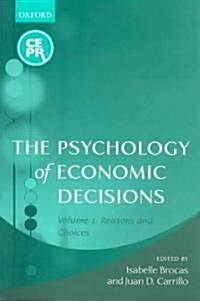 The Psychology of Economic Decisions : Volume Two: Reasons and Choices (Paperback)