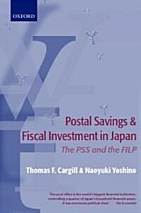 Postal Savings and Fiscal Investment in Japan : The PSS and the FILP (Hardcover)