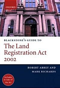 Blackstones Guide to the Land Registration ACT 2002 (Paperback)