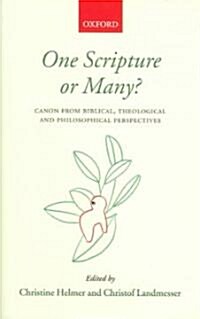 One Scripture or Many? : Canon from Biblical, Theological, and Philosophical Perspectives (Hardcover)