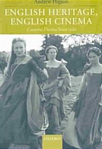 English Heritage, English Cinema : Costume Drama Since 1980 (Paperback)