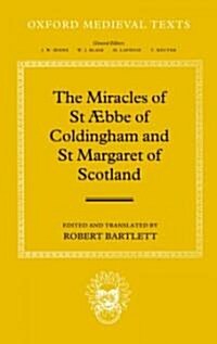 The Miracles of St AEbba of Coldingham and St Margaret of Scotland (Hardcover)