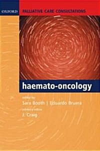 Palliative Care Consultations in Haemato-Oncology (Paperback)