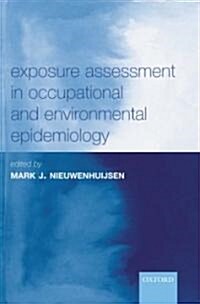 Exposure Assessment in Occupational and Environmental Epidemiology (Paperback)