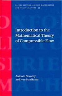 Introduction to the Mathematical Theory of Compressible Flow (Hardcover)