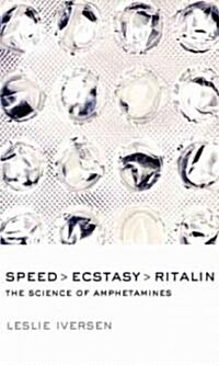 Speed, Ecstasy, Ritalin : The Science of Amphetamines (Paperback)