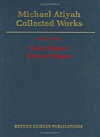 Michael Atiyah Collected Works : Volume 1: Early Papers; General Papers (Hardcover)