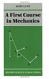 A First Course in Mechanics (Paperback)