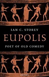 Eupolis, Poet of Old Comedy (Hardcover)