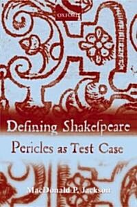 Defining Shakespeare : Pericles as Test Case (Hardcover)