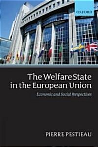 The Welfare State in the European Union : Economic and Social Perspectives (Paperback)