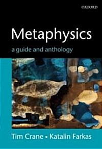 Metaphysics: A Guide and Anthology (Paperback)
