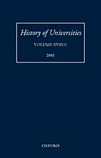 History of Universities : Volume XVIII/1 2003 (Hardcover)