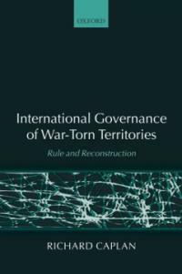 International governance of war-torn territories : rule and reconstruction