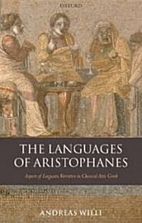 The Languages of Aristophanes : Aspects of Linguistic Variation in Classical Attic Greek (Hardcover)