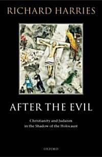 After the Evil : Christianity and Judaism in the Shadow of the Holocaust (Hardcover)