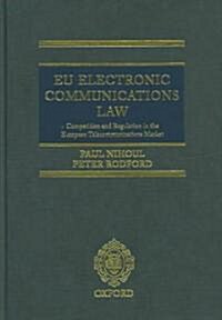 EU Electronic Communications Law : Competition and Regulation in the European Telecommunications Market (Hardcover)