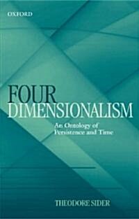 Four-Dimensionalism : An Ontology of Persistence and Time (Paperback)