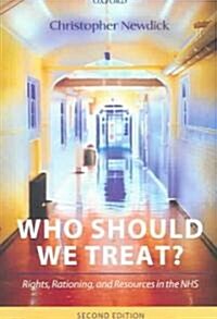Who Should we Treat? : Rights, Rationing, and Resources in the NHS (Paperback, 2 Revised edition)