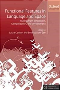 Functional Features in Language and Space : Insights from Perception, Categorization, and Development (Hardcover)