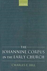 The Johannine Corpus in the Early Church (Hardcover)