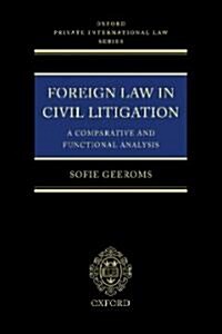 Foreign Law in Civil Litigation : A Comparative and Functional Analysis (Hardcover)