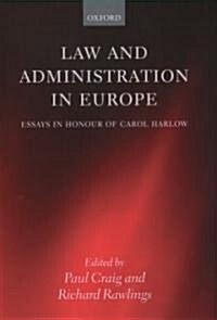 Law and Administration in Europe : Essays in Honour of Carol Harlow (Hardcover)