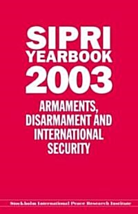 Sipri Yearbook 2003 : Armaments, Disarmament, and International Security (Hardcover)