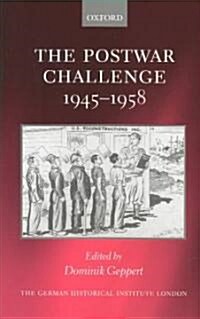 The Postwar Challenge : Cultural, Social, and Political Change in Western Europe, 1945-58 (Hardcover)