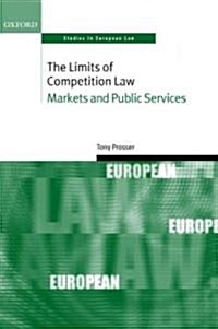 The Limits of Competition Law : Markets and Public Services (Hardcover)