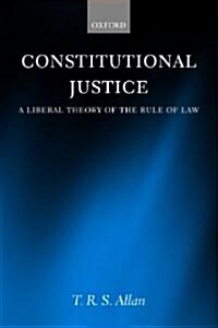 Constitutional Justice : A Liberal Theory of the Rule of Law (Paperback)